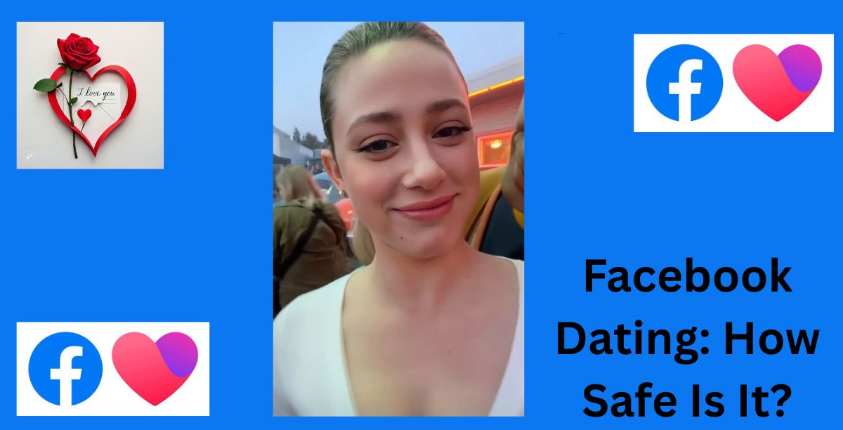 Facebook Dating: How Safe Is It?