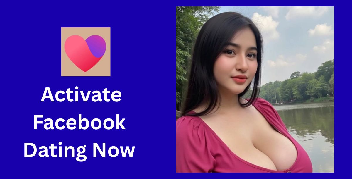 Activate Facebook Dating Now