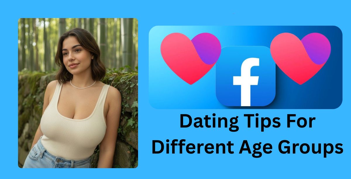 Dating Tips For Different Age Groups